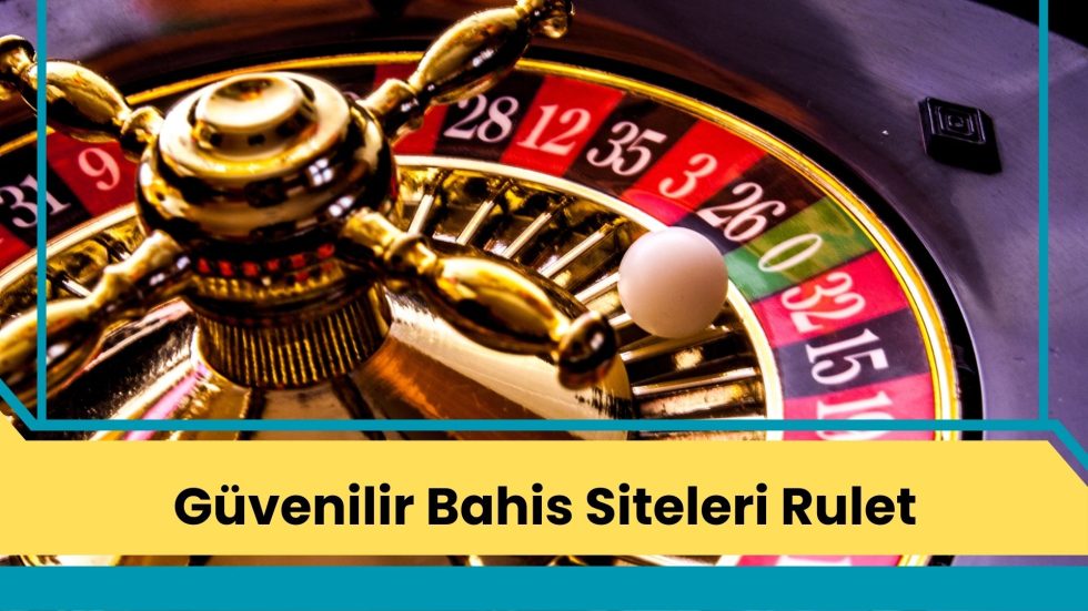 Güvenilir Bahis Siteleri Rulet